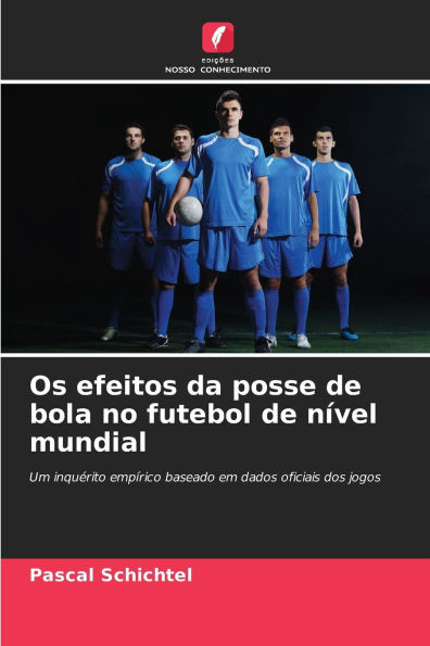 Os efeitos da posse de bola no futebol de nÃ¯Â¿Â½vel mundial