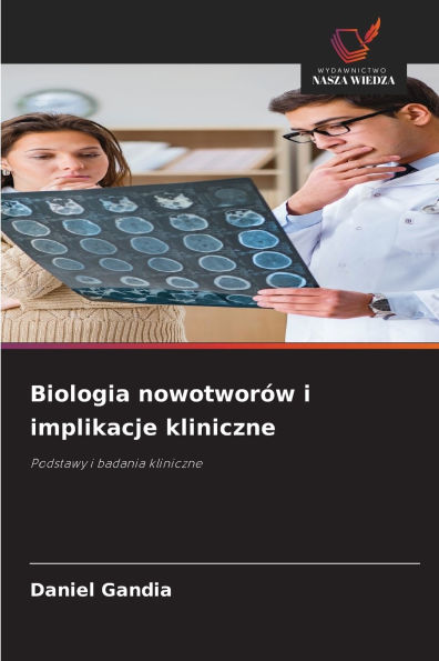 Biologia nowotworÃ¯Â¿Â½w i implikacje kliniczne