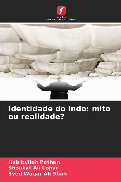 Identidade do Indo: mito ou realidade?