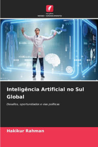 Title: InteligÃ¯Â¿Â½ncia Artificial no Sul Global, Author: Hakikur Rahman