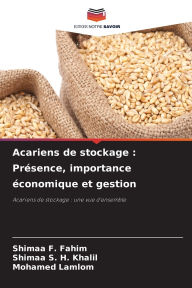 Title: Acariens de stockage: PrÃ¯Â¿Â½sence, importance Ã¯Â¿Â½conomique et gestion, Author: Shimaa F Fahim