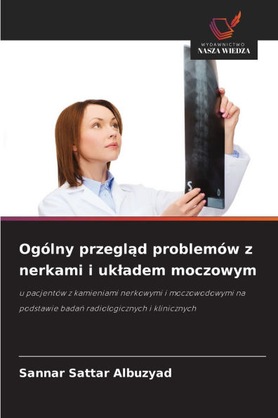 OgÃ¯Â¿Â½lny przegląd problemÃ¯Â¿Â½w z nerkami i ukladem moczowym