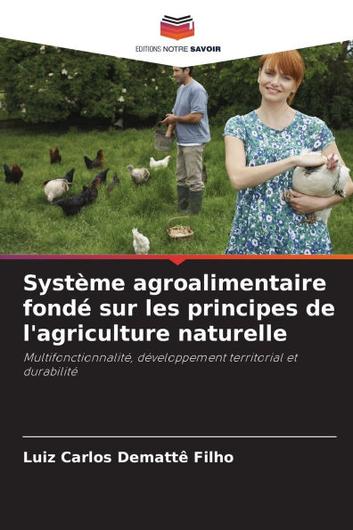 SystÃ¯Â¿Â½me agroalimentaire fondÃ¯Â¿Â½ sur les principes de l'agriculture naturelle