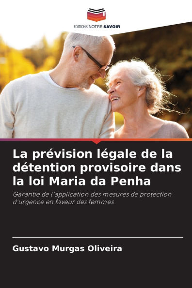 La prÃ¯Â¿Â½vision lÃ¯Â¿Â½gale de la dÃ¯Â¿Â½tention provisoire dans la loi Maria da Penha