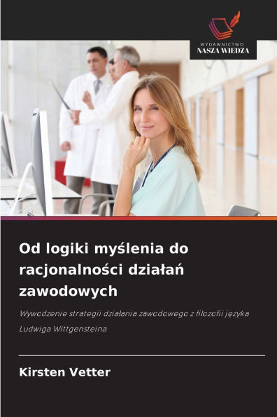 Od logiki myślenia do racjonalności dzialań zawodowych