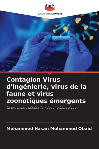 Contagion Virus d'ingÃ¯Â¿Â½nierie, virus de la faune et virus zoonotiques Ã¯Â¿Â½mergents