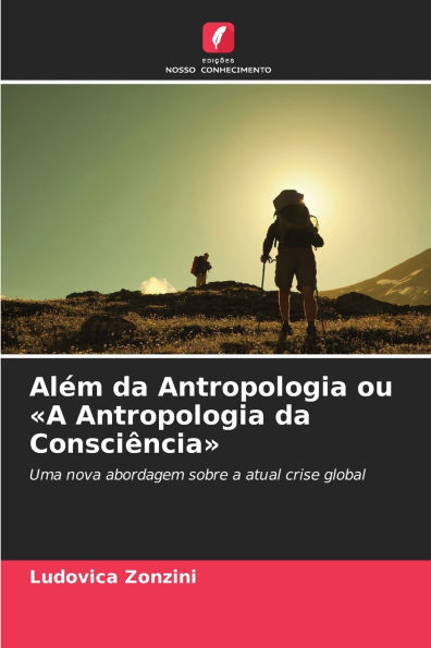 Al�m da Antropologia ou A Antropologia da Consci�ncia