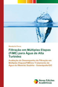 Title: Filtraï¿½ï¿½o em Mï¿½ltiplas Etapas (FiME) para ï¿½gua de Alta Turbidez, Author: Wanderlei Perez
