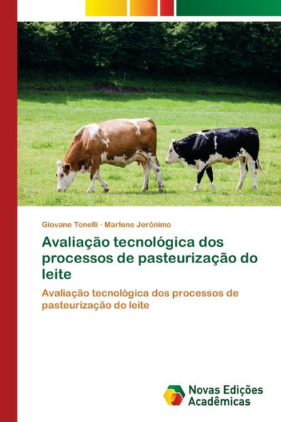 Avaliação tecnológica dos processos de pasteurização do leite