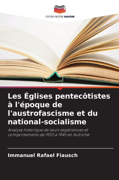 Les Ã¯Â¿Â½glises pentecÃ¯Â¿Â½tistes Ã¯Â¿Â½ l'Ã¯Â¿Â½poque de l'austrofascisme et du national-socialisme