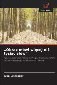 Title: Obraz mÃ¯Â¿Â½wi więcej niż tysiąc slÃ¯Â¿Â½w, Author: Julia Linzbauer