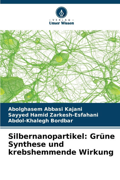Silbernanopartikel: Gr�ne Synthese und krebshemmende Wirkung
