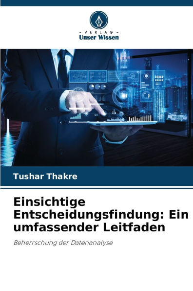 Einsichtige Entscheidungsfindung: Ein umfassender Leitfaden