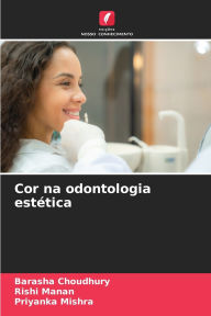 Title: Cor na odontologia estÃ¯Â¿Â½tica, Author: Barasha Choudhury