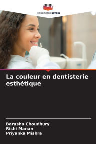 Title: La couleur en dentisterie esthÃ¯Â¿Â½tique, Author: Barasha Choudhury