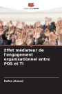 Effet mÃ¯Â¿Â½diateur de l'engagement organisationnel entre POS et TI