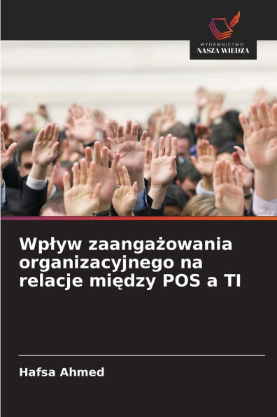 Wplyw zaangażowania organizacyjnego na relacje między POS a TI