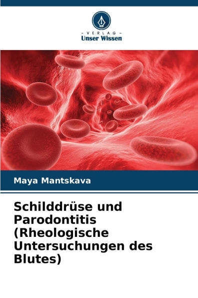SchilddrÃ¯Â¿Â½se und Parodontitis (Rheologische Untersuchungen des Blutes)