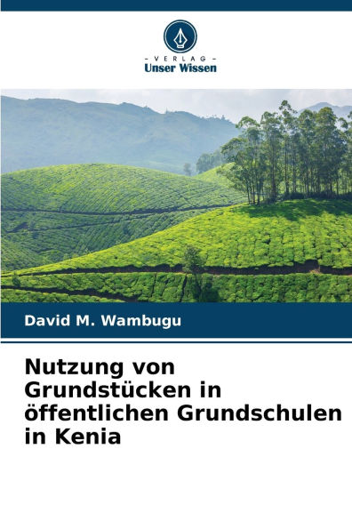 Nutzung von GrundstÃ¯Â¿Â½cken in Ã¯Â¿Â½ffentlichen Grundschulen in Kenia