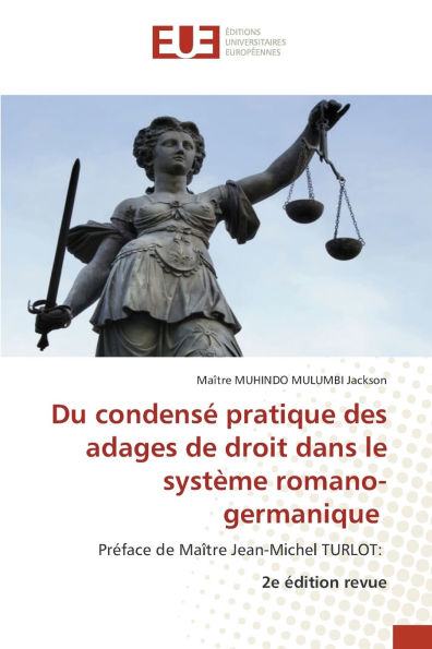 Du condensÃ¯Â¿Â½ pratique des adages de droit dans le systÃ¯Â¿Â½me romano-germanique