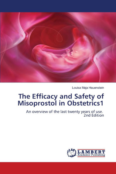 The Efficacy and Safety of Misoprostol in Obstetrics1