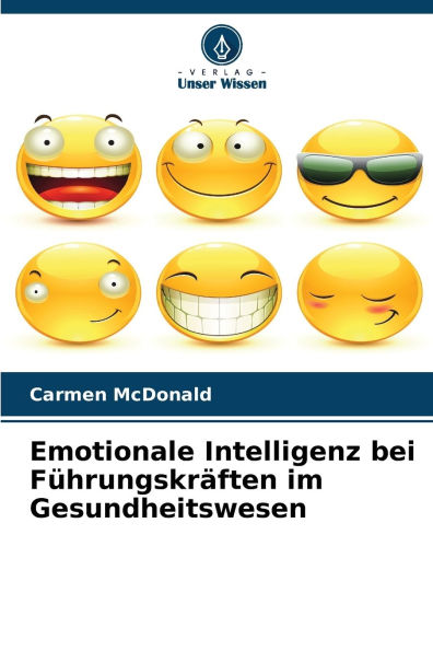 Emotionale Intelligenz bei FÃ¯Â¿Â½hrungskrÃ¯Â¿Â½ften im Gesundheitswesen