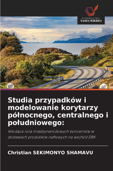 Studia przypadkÃ¯Â¿Â½w i modelowanie korytarzy pÃ¯Â¿Â½lnocnego, centralnego i poludniowego