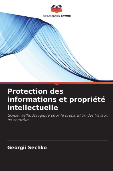 Protection des informations et propri�t� intellectuelle