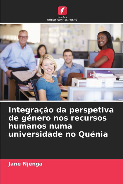 IntegraÃ¯Â¿Â½Ã¯Â¿Â½o da perspetiva de gÃ¯Â¿Â½nero nos recursos humanos numa universidade no QuÃ¯Â¿Â½nia