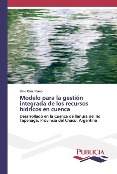 Modelo para la gestión integrada de los recursos hídricos en cuenca