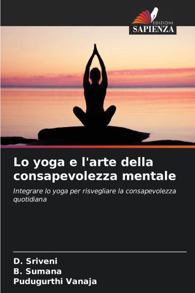 Lo yoga e l'arte della consapevolezza mentale
