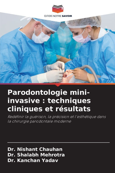 Parodontologie mini-invasive: techniques cliniques et rÃ¯Â¿Â½sultats