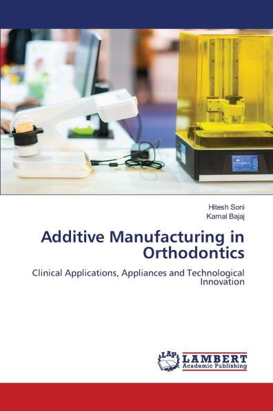 Additive Manufacturing in Orthodontics