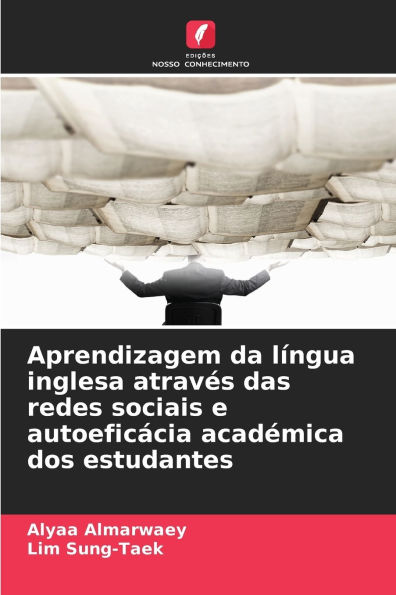 Aprendizagem da lÃ¯Â¿Â½ngua inglesa atravÃ¯Â¿Â½s das redes sociais e autoeficÃ¯Â¿Â½cia acadÃ¯Â¿Â½mica dos estudantes