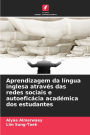 Aprendizagem da lÃ¯Â¿Â½ngua inglesa atravÃ¯Â¿Â½s das redes sociais e autoeficÃ¯Â¿Â½cia acadÃ¯Â¿Â½mica dos estudantes