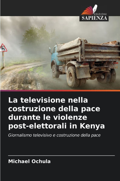 La televisione nella costruzione della pace durante le violenze post-elettorali in Kenya