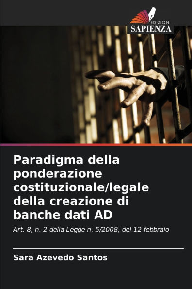 Paradigma della ponderazione costituzionale/legale della creazione di banche dati AD
