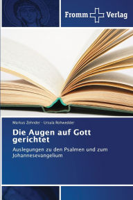Title: Die Augen auf Gott gerichtet, Author: Markus Zehnder