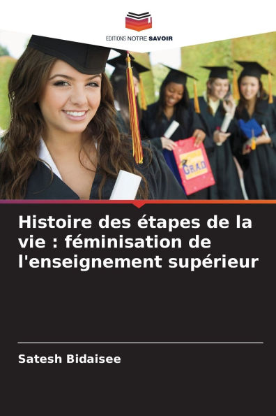 Histoire des Ã¯Â¿Â½tapes de la vie: fÃ¯Â¿Â½minisation de l'enseignement supÃ¯Â¿Â½rieur