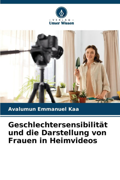 GeschlechtersensibilitÃ¯Â¿Â½t und die Darstellung von Frauen in Heimvideos