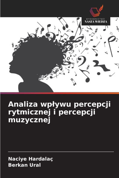 Analiza wplywu percepcji rytmicznej i percepcji muzycznej