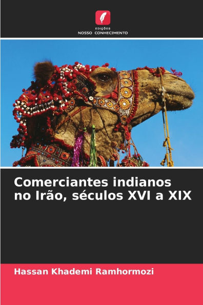 Comerciantes indianos no IrÃ¯Â¿Â½o, sÃ¯Â¿Â½culos XVI a XIX