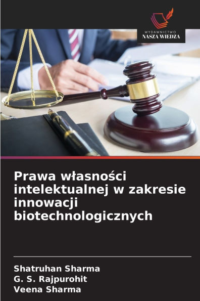 Prawa wlasności intelektualnej w zakresie innowacji biotechnologicznych