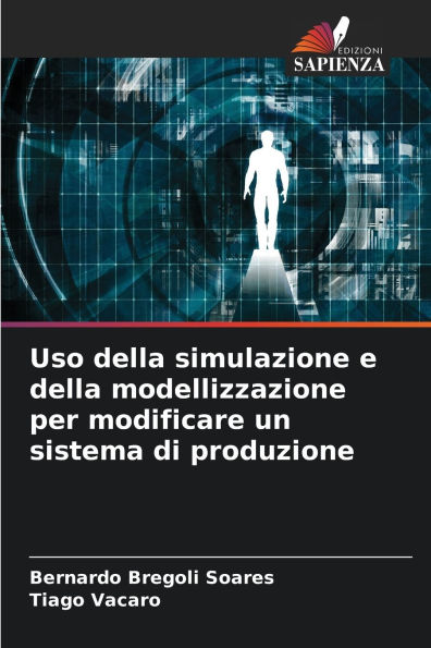 Uso della simulazione e della modellizzazione per modificare un sistema di produzione