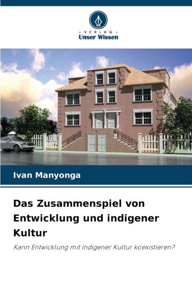 Das Zusammenspiel von Entwicklung und indigener Kultur