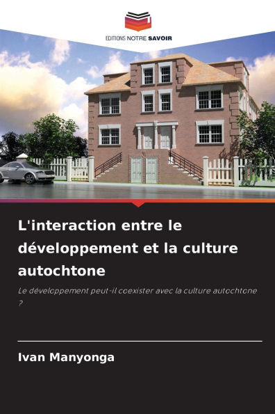 L'interaction entre le d�veloppement et la culture autochtone