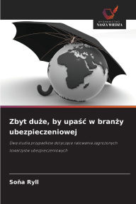 Title: Zbyt duże, by upaśc w branży ubezpieczeniowej, Author: Soňa Ryll