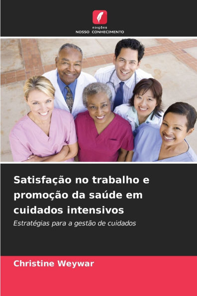 SatisfaÃ¯Â¿Â½Ã¯Â¿Â½o no trabalho e promoÃ¯Â¿Â½Ã¯Â¿Â½o da saÃ¯Â¿Â½de em cuidados intensivos