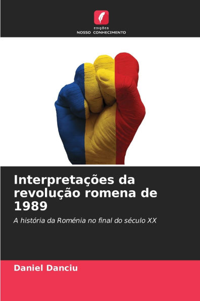 InterpretaÃ¯Â¿Â½Ã¯Â¿Â½es da revoluÃ¯Â¿Â½Ã¯Â¿Â½o romena de 1989