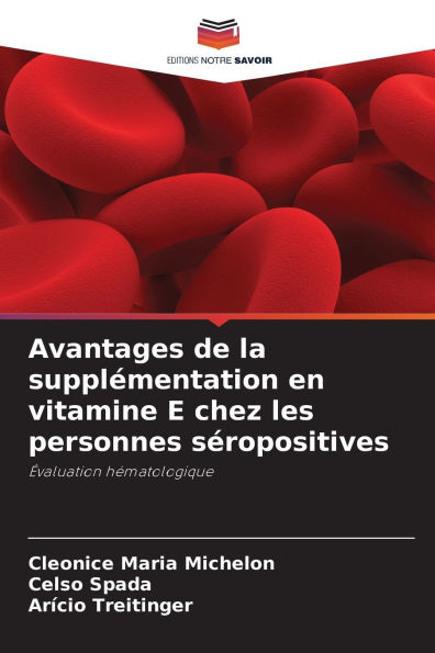 Avantages de la supplÃ¯Â¿Â½mentation en vitamine E chez les personnes sÃ¯Â¿Â½ropositives